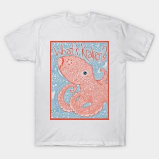 What's Kraken? T-Shirt